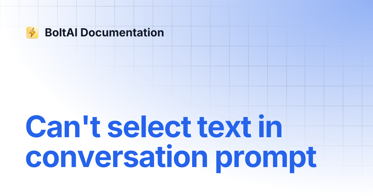 Can't select text in conversation prompt | BoltAI Documentation