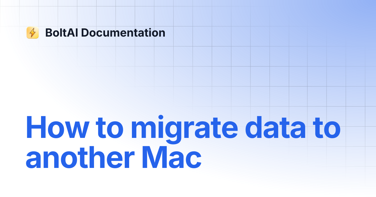 How to migrate data to another Mac | BoltAI Documentation