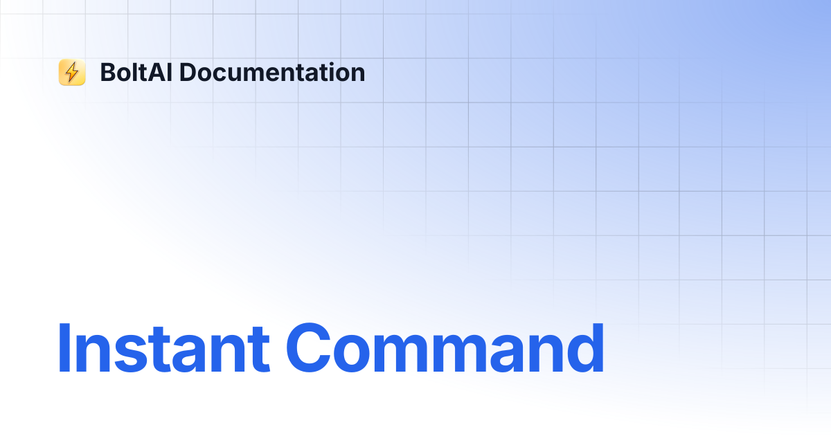 Instant Command | BoltAI Documentation